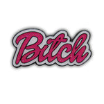 Bitch Glitter pin